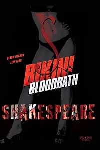 Главный постер фильма «Bikini Bloodbath Shakespeare (2006)»