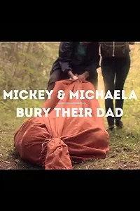 Постер к фильму «Mickey & Michaela Bury Their Dad (2013)»