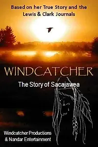 Постер к фильму «Sacajawea: The Windcatcher»