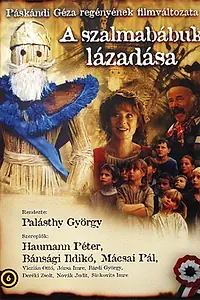 Главный постер мультфильма «A szalmabábuk lázadása (2001)»