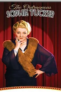 Главный постер фильма «The Outrageous Sophie Tucker (2014)»