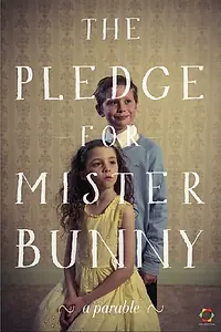 Постер к фильму «The Pledge for Mister Bunny (2013)»