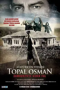Главный постер фильма «Atatürk'ün Fedaisi Topal Osman (2013)»