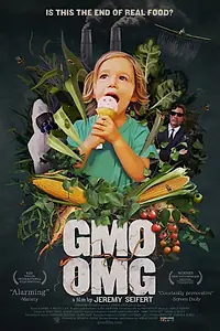 Постер к фильму «GMO OMG (2013)»