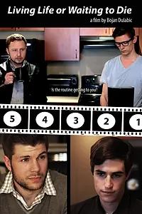Постер к фильму «Living Life or Waiting to Die (2014)»