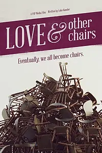 Постер к фильму «Love & Other Chairs (2014)»