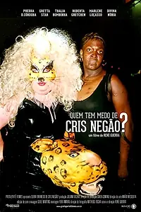 Главный постер фильма «Quem Tem Medo de Cris Negão? (2012)»