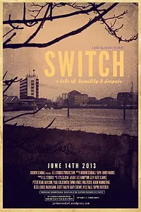 Постер к фильму «Switch: A Tale of Humility & Despair (2013)»