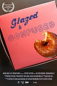 Постер к фильму «Glazed and Confused (2013)»