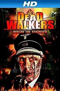 Постер к фильму «Dead Walkers: Rise of the 4th Reich (2013)»