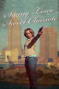 Постер к фильму «Swing Lowe Sweet Chariote (2013)»