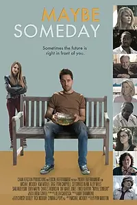 Постер к фильму «Maybe Someday (2017)»