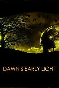 Постер к фильму «Dawn's Early Light (2013)»