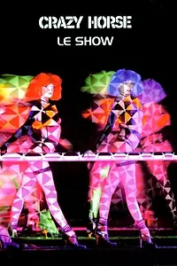 Постер к фильму «Crazy Horse - Le show (2002)»