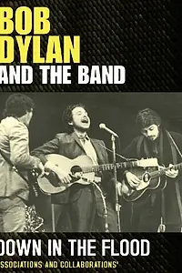 Постер к фильму «Down in the Flood: Bob Dylan, the Band & the Basement Tapes (2012)»
