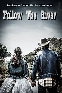 Постер к фильму «Follow the River (2018)»