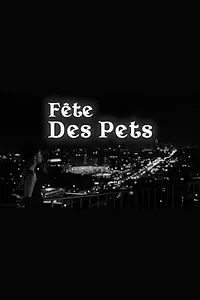 Постер к фильму «Fête des Pets (2013)»