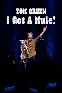 Постер к фильму «Tom Green: I Got A Mule! (2025)»