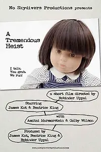 Постер к фильму «A Tremendous Heist (2014)»