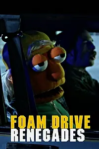 Главный постер фильма «Foam Drive Renegades (2013)»