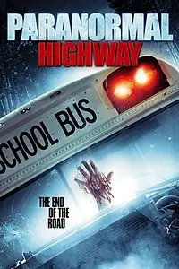 Постер к фильму «Paranormal Highway (2017)»