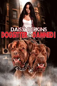 Постер к фильму «Daisy Derkins, Dogsitter of the Damned (2013)»