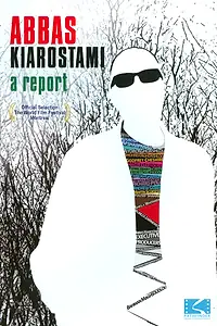 Постер к фильму «Abbas Kiarostami: A Report (2013)»