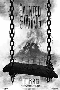 Постер к фильму «The Haunted Swing (2013)»