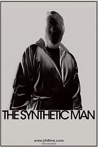 Главный постер фильма «The Synthetic Man (2013)»