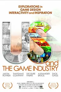 Главный постер фильма «Us and the Game Industry (2014)»