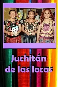 Главный постер фильма «Juchitán de las locas (2002)»