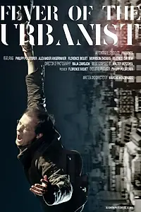 Главный постер фильма «Fever of the Urbanist (2013)»