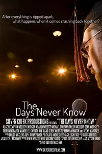 Постер к фильму «The Days Never Know»