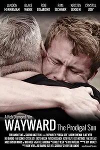 Главный постер фильма «Wayward: The Prodigal Son (2014)»