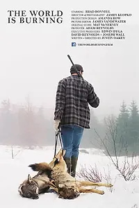 Главный постер фильма «The World Is Burning (2013)»