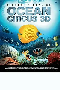 Постер к фильму «Ocean Circus 3D: Underwater Around the World (2012)»