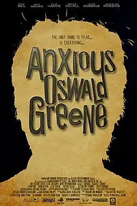 Постер к фильму «Anxious Oswald Greene (2014)»