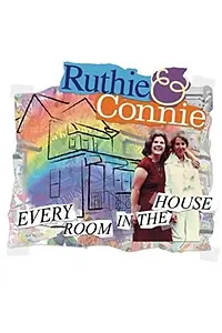Постер к фильму «Ruthie and Connie: Every Room in the House (2002)»