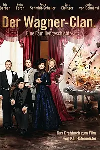 Главный постер фильма «Der Clan - Die Geschichte der Familie Wagner (2013)»