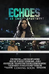 Главный постер фильма «Echoes in an Empty Apartment (2014)»