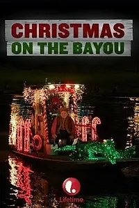 Главный постер фильма «Christmas on the Bayou (2013)»