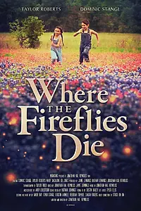 Постер к фильму «Where the Fireflies Die (2014)»