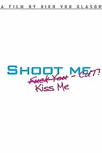 Главный постер фильма «Shoot Me. Kiss Me. Cut! (2015)»