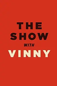Постер к сериалу «The Show with Vinny (2013)»