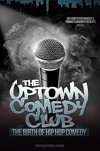 Постер к фильму «Uptown Comedy Club: The Birth of Hip Hop Comedy»