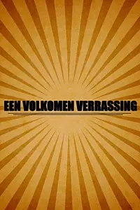 Главный постер фильма «Een volkomen verrassing»