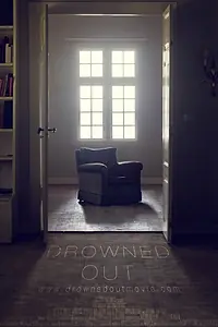 Постер к фильму «Drowned Out (2012)»
