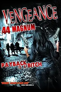 Главный постер фильма «Vengeance Is a .44 Magnum (2014)»