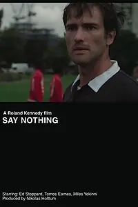 Постер к фильму «Say Nothing (2013)»