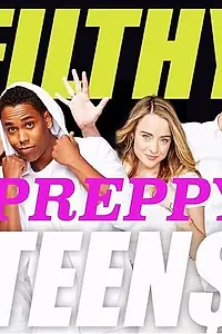 Главный постер фильма «Filthy Preppy Teen$ (2013)»